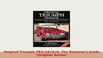 PDF  Original Triumph TR44A56 The Restorers Guide Original Series Read Online