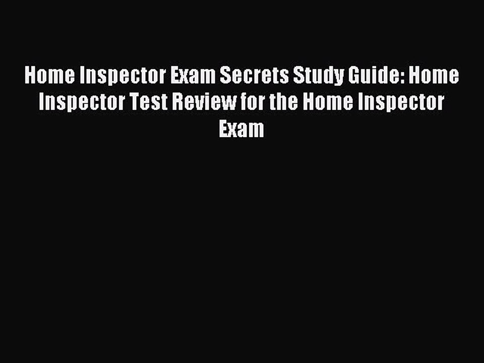 Read Home Inspector Exam Secrets Study Guide: Home Inspector Test Review for the Home Inspector