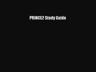 Read PRINCE2 Study Guide Ebook Free