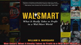 WalSmart What It Really Takes to Profit in a WalMart World