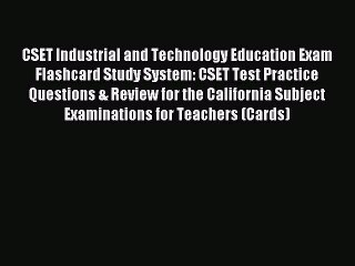 Read CSET Industrial and Technology Education Exam Flashcard Study System: CSET Test Practice