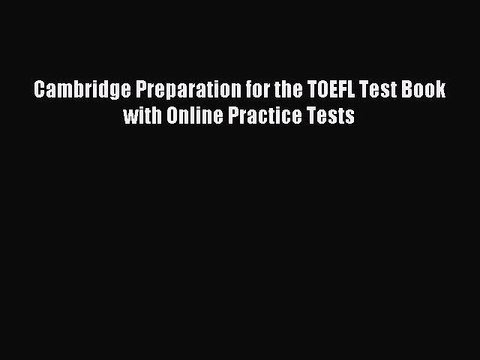 Read Cambridge Preparation for the TOEFL Test Book with Online Practice Tests Ebook Free