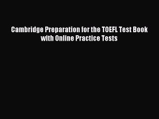 Read Cambridge Preparation for the TOEFL Test Book with Online Practice Tests Ebook Free