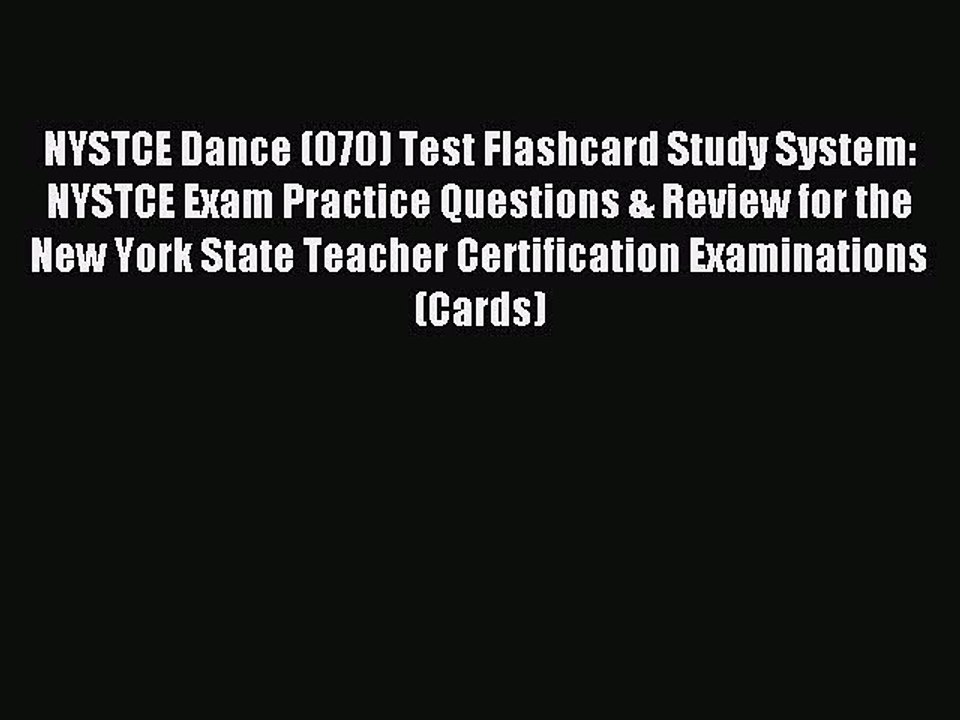 Read NYSTCE Dance (070) Test Flashcard Study System: NYSTCE Exam Practice Questions & Review