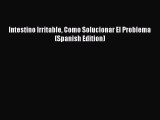 Read Intestino Irritable Como Solucionar El Problema (Spanish Edition) PDF Online