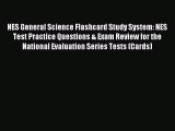 Read NES General Science Flashcard Study System: NES Test Practice Questions & Exam Review