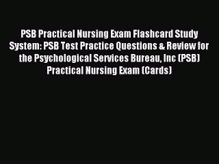 Read PSB Practical Nursing Exam Flashcard Study System: PSB Test Practice Questions & Review