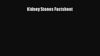 Read Kidney Stones Factsheet Ebook Free