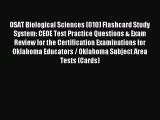 Read OSAT Biological Sciences (010) Flashcard Study System: CEOE Test Practice Questions &