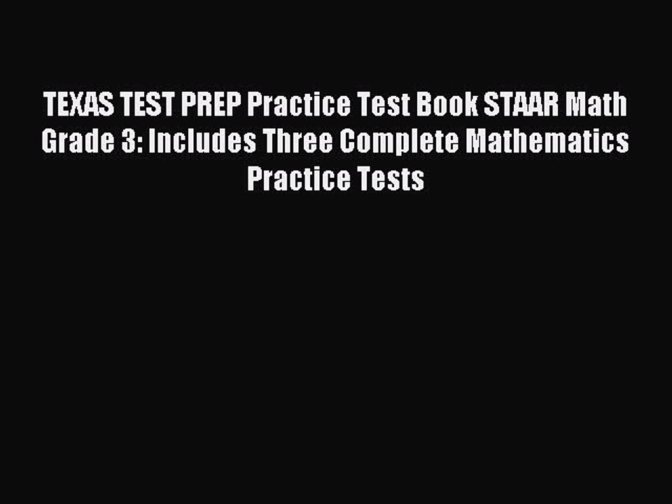 Read TEXAS TEST PREP Practice Test Book STAAR Math Grade 3: Includes Three Complete Mathematics