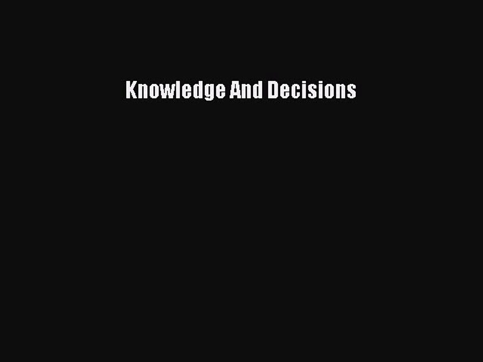 Read Knowledge And Decisions Ebook Free