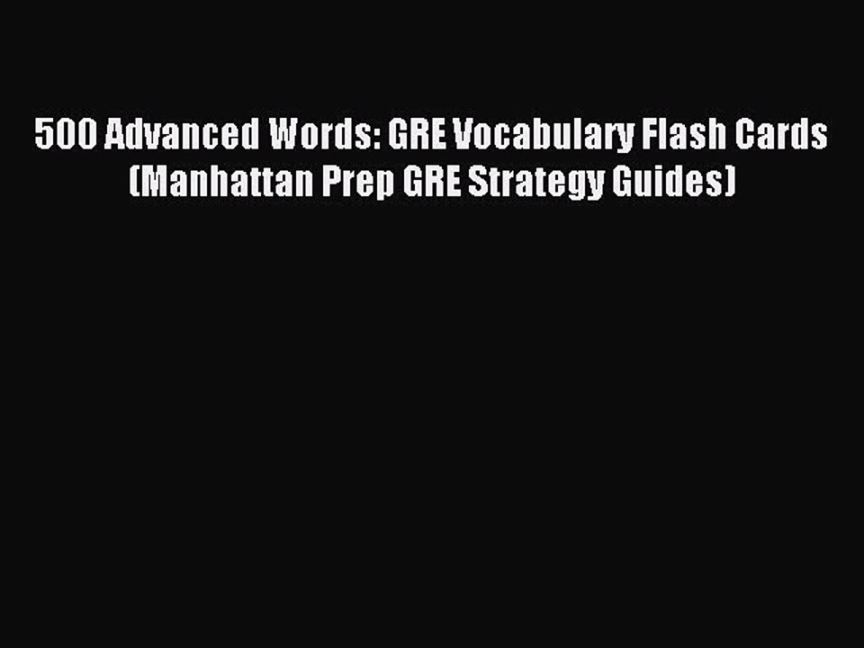 Read 500 Advanced Words: GRE Vocabulary Flash Cards (Manhattan Prep GRE Strategy Guides) Ebook