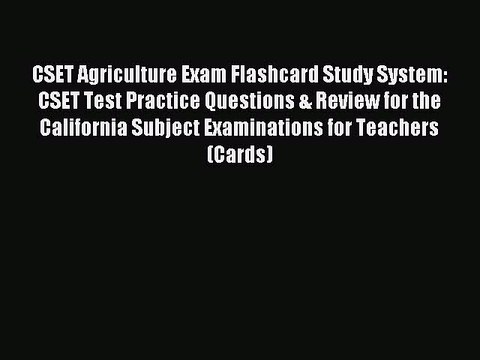 Read CSET Agriculture Exam Flashcard Study System: CSET Test Practice Questions & Review for