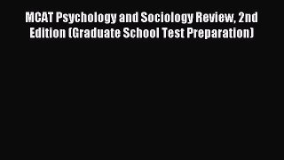 Read MCAT Psychology and Sociology Review 2nd Edition (Graduate School Test Preparation) Ebook