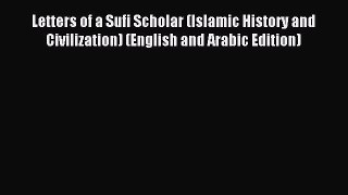 Read Letters of a Sufi Scholar (Islamic History and Civilization) (English and Arabic Edition)
