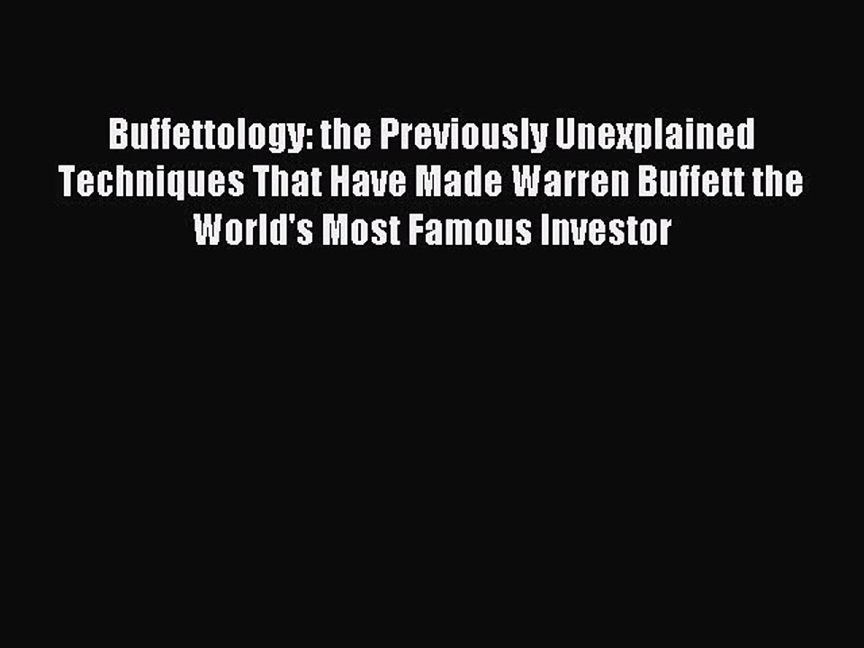 Read Buffettology: the Previously Unexplained Techniques That Have Made Warren Buffett the