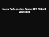 Read Income Tax Regulations Summer 2015 Edition (6 volume set) Ebook Free