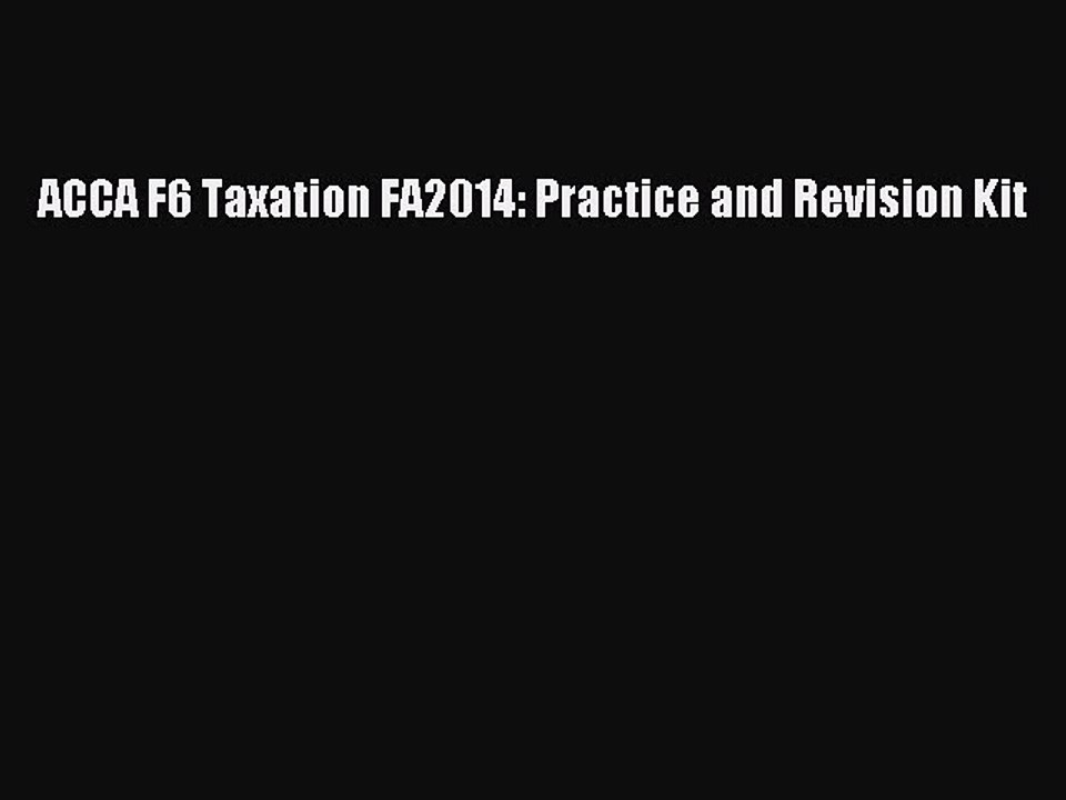 Read ACCA F6 Taxation FA2014: Practice and Revision Kit PDF Online