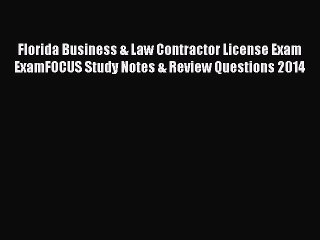 Read Florida Business & Law Contractor License Exam ExamFOCUS Study Notes & Review Questions