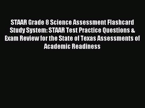 Read STAAR Grade 8 Science Assessment Flashcard Study System: STAAR Test Practice Questions