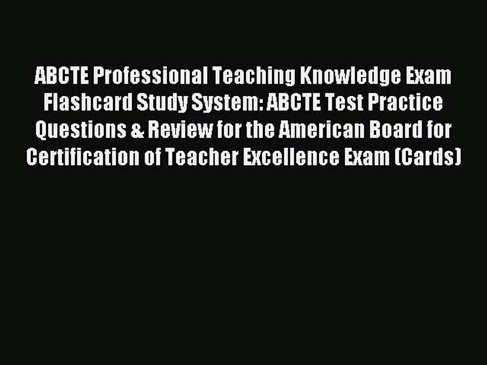 Read ABCTE Professional Teaching Knowledge Exam Flashcard Study System: ABCTE Test Practice
