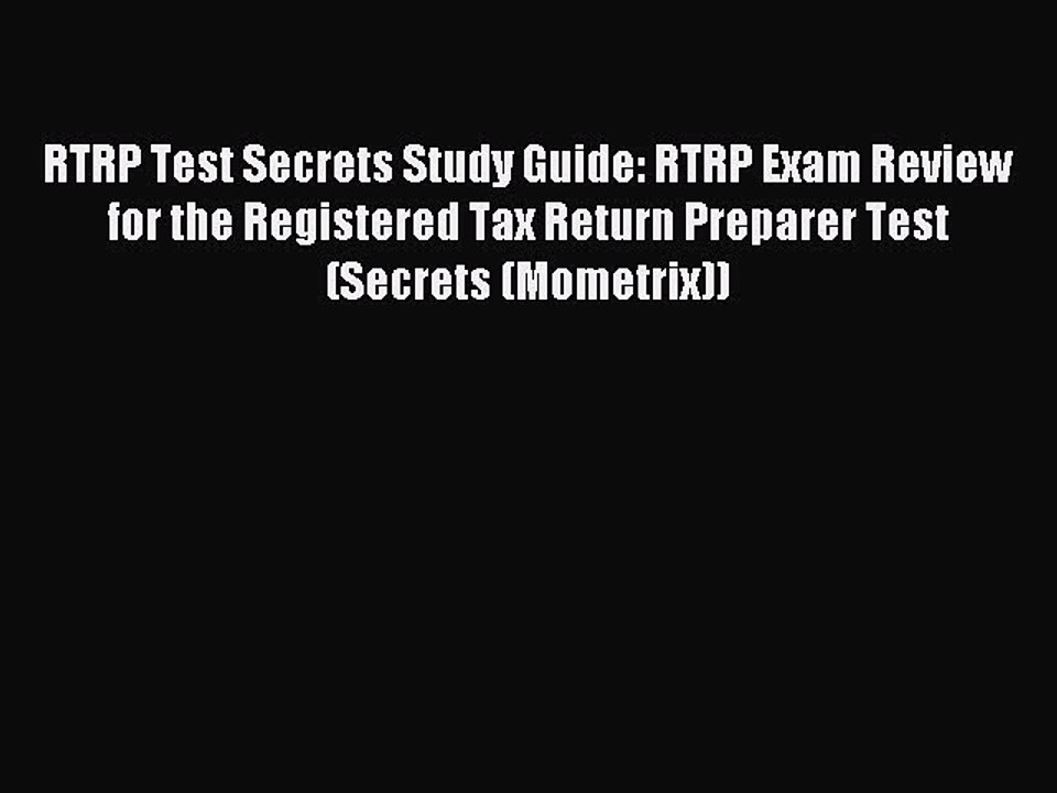 Read RTRP Test Secrets Study Guide: RTRP Exam Review for the Registered Tax Return Preparer