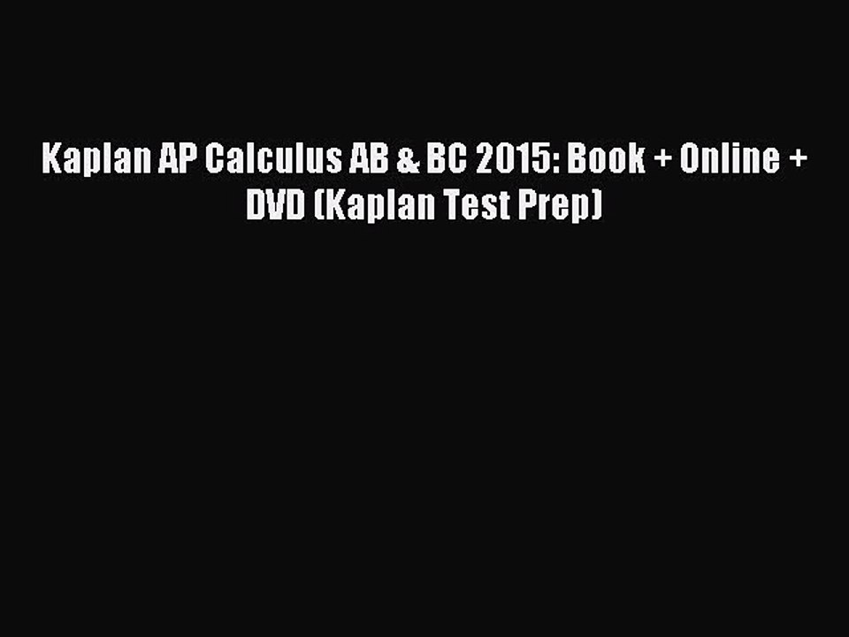 Read Kaplan AP Calculus AB & BC 2015: Book + Online + DVD (Kaplan Test Prep) Ebook Free
