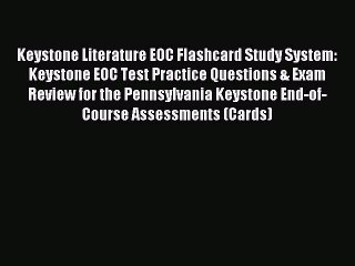 Read Keystone Literature EOC Flashcard Study System: Keystone EOC Test Practice Questions &
