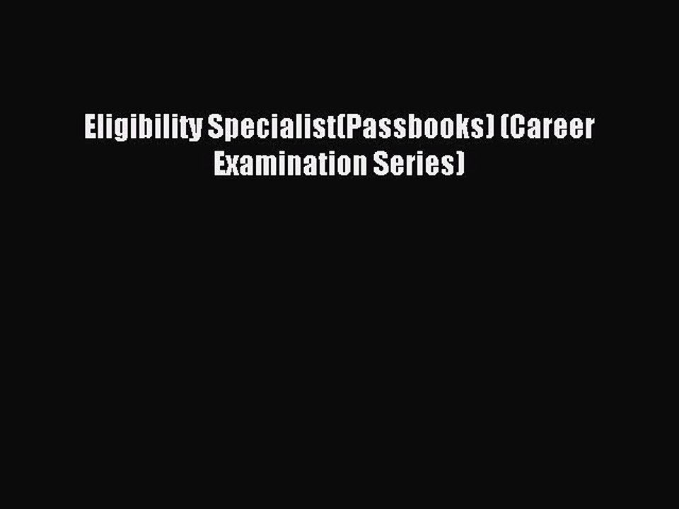Read Eligibility Specialist(Passbooks) (Career Examination Series) PDF Free