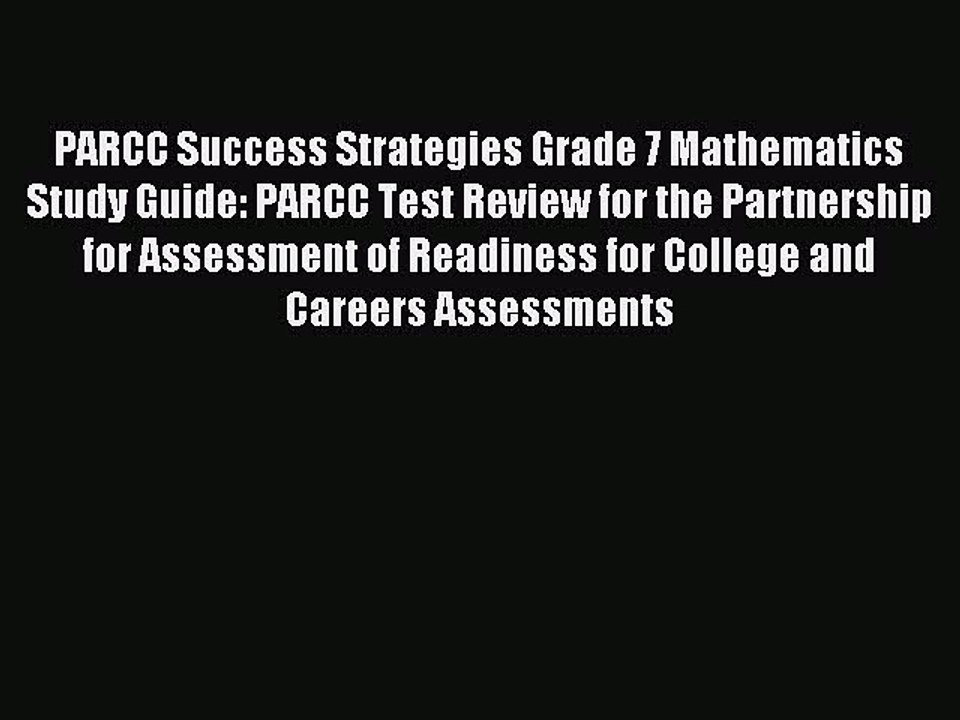 Read PARCC Success Strategies Grade 7 Mathematics Study Guide: PARCC Test Review for the Partnership