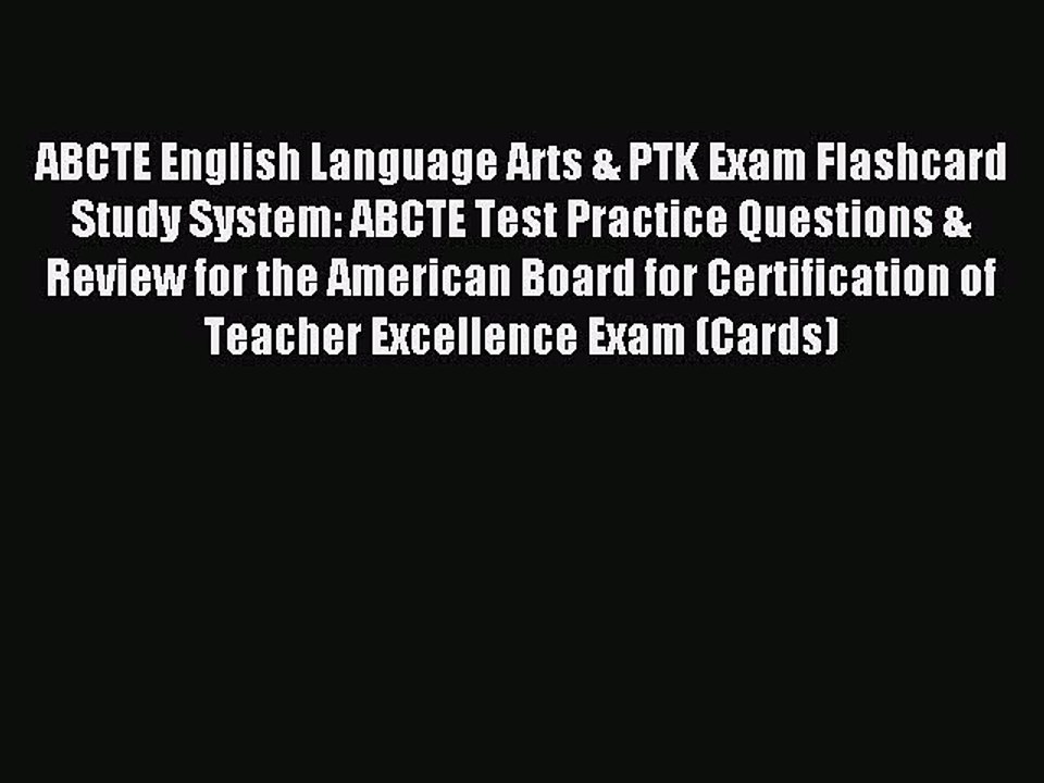 Download ABCTE English Language Arts & PTK Exam Flashcard Study System: ABCTE Test Practice