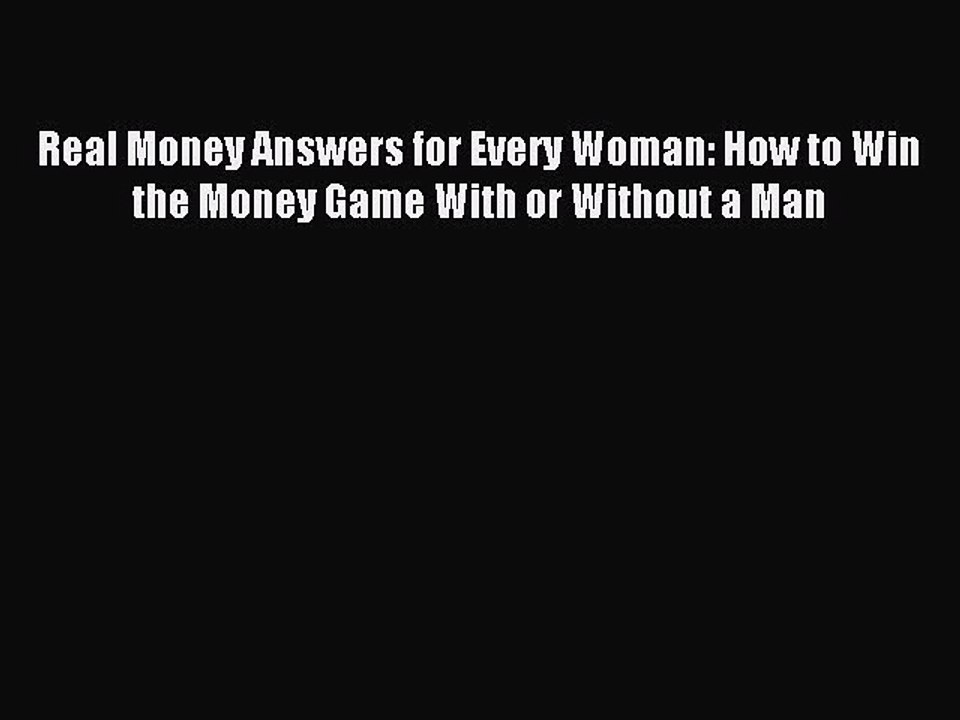 Read Real Money Answers for Every Woman: How to Win the Money Game With or Without a Man Ebook