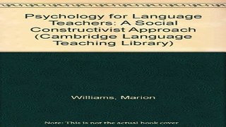 Download Psychology for Language Teachers  A Social Constructivist Approach  Cambridge Language