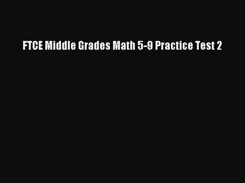 Download FTCE Middle Grades Math 5-9 Practice Test 2 PDF Free