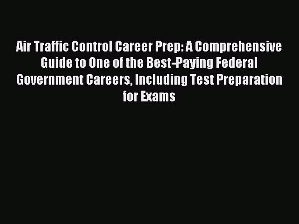 Read Air Traffic Control Career Prep: A Comprehensive Guide to One of the Best-Paying Federal
