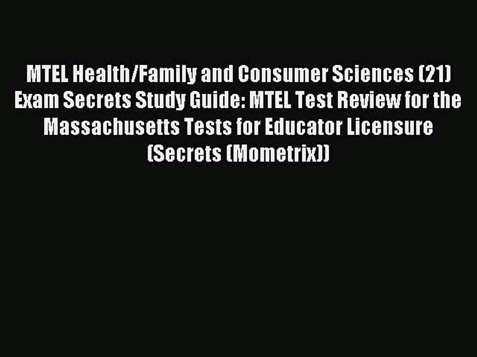 Download MTEL Health/Family and Consumer Sciences (21) Exam Secrets Study Guide: MTEL Test
