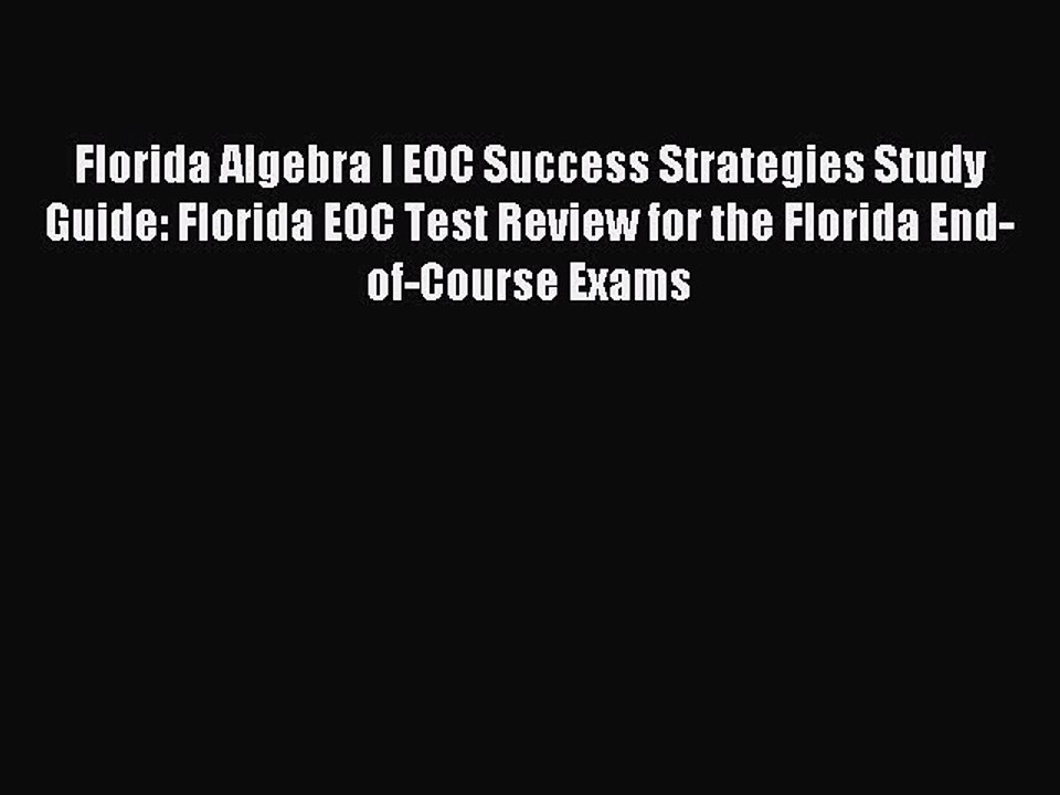 Download Florida Algebra I EOC Success Strategies Study Guide: Florida EOC Test Review for