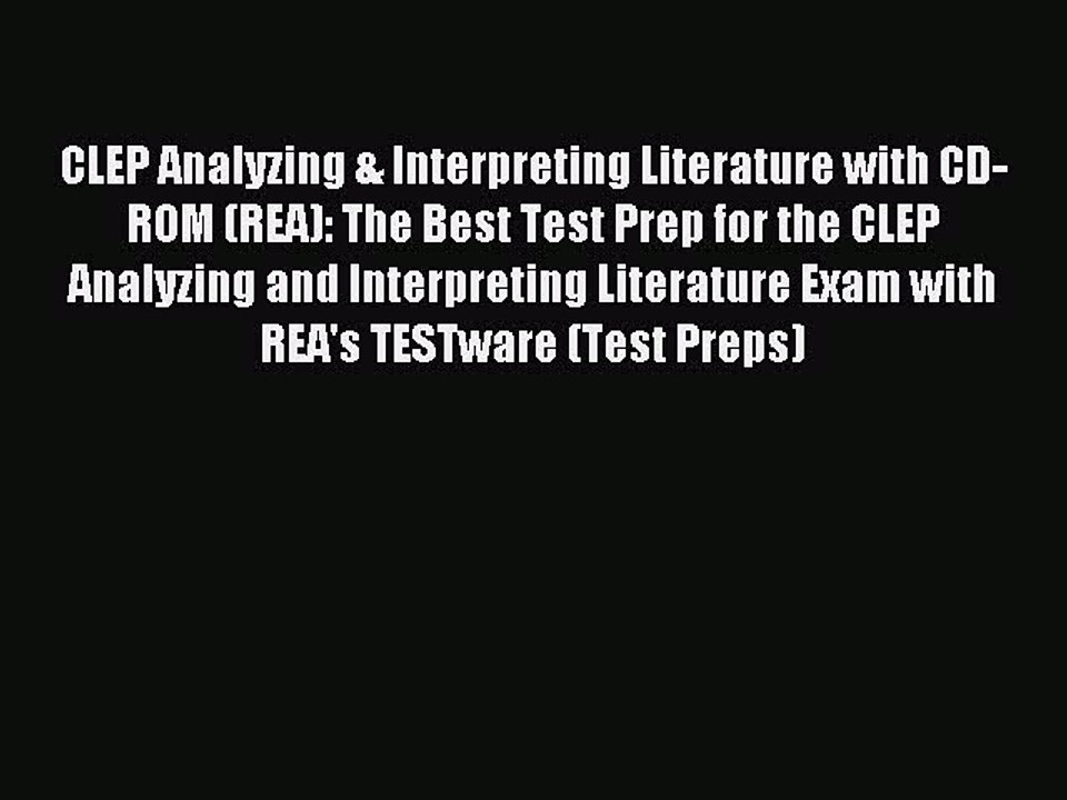 Read CLEP Analyzing & Interpreting Literature with CD-ROM (REA): The Best Test Prep for the