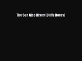 Read The Sun Also Rises (Cliffs Notes) Ebook Free