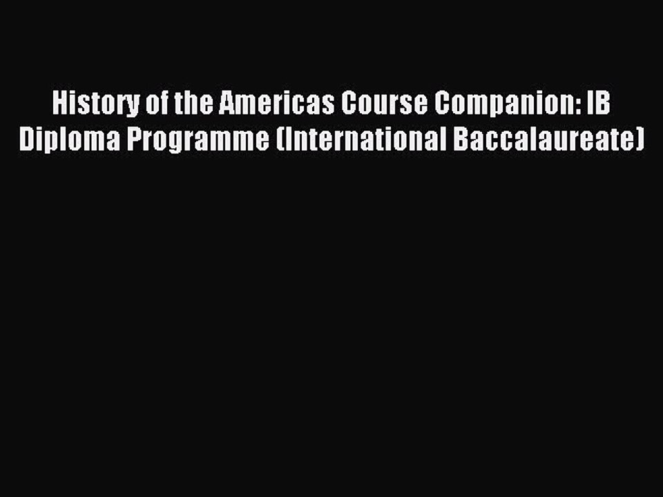 Read History of the Americas Course Companion: IB Diploma Programme (International Baccalaureate)