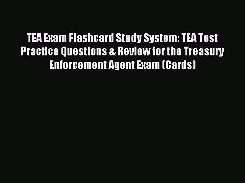 Read TEA Exam Flashcard Study System: TEA Test Practice Questions & Review for the Treasury