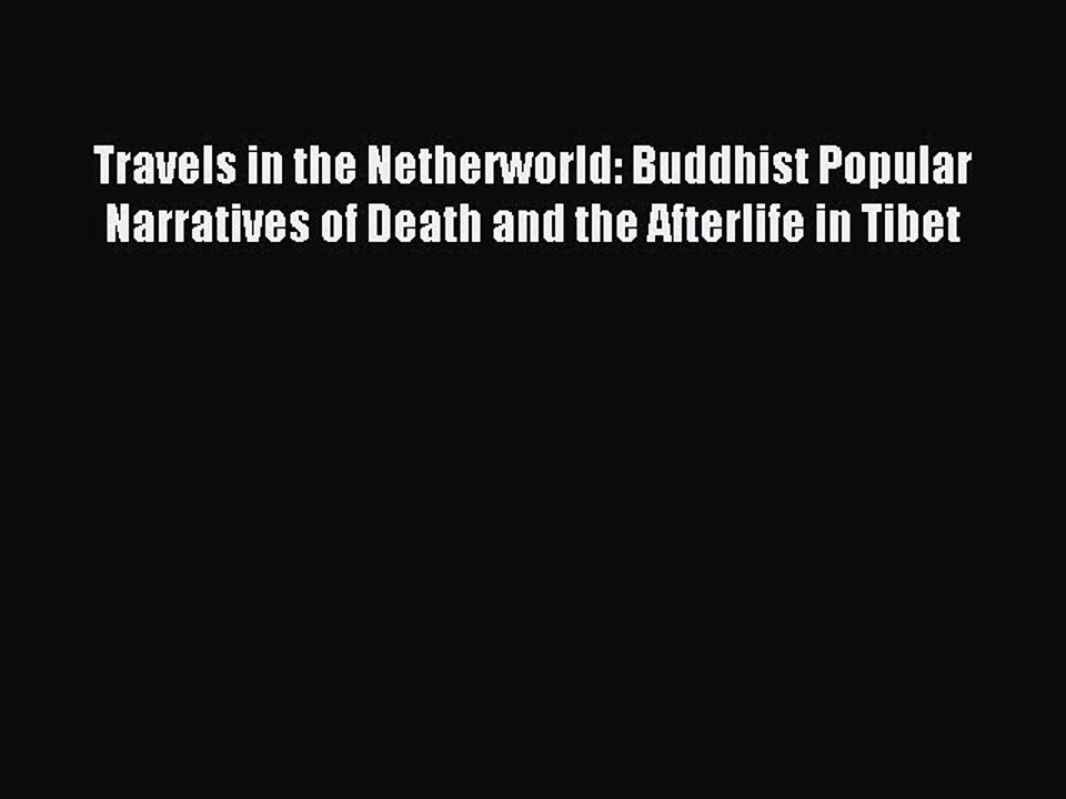 Read Travels in the Netherworld: Buddhist Popular Narratives of Death and the Afterlife in