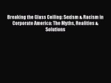 [PDF] Breaking the Glass Ceiling: Sexism & Racism in Corporate America: The Myths Realities