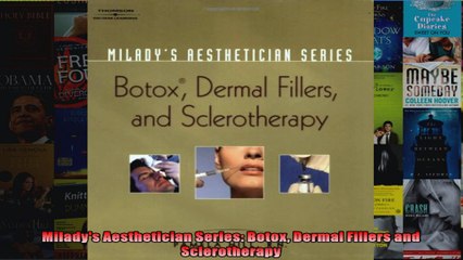 Miladys Aesthetician Series Botox Dermal Fillers and Sclerotherapy