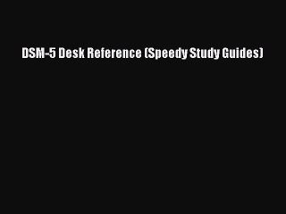 Download DSM-5 Desk Reference (Speedy Study Guides) Ebook Free