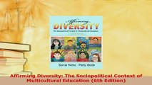 PDF  Affirming Diversity The Sociopolitical Context of Multicultural Education 6th Edition Free Books