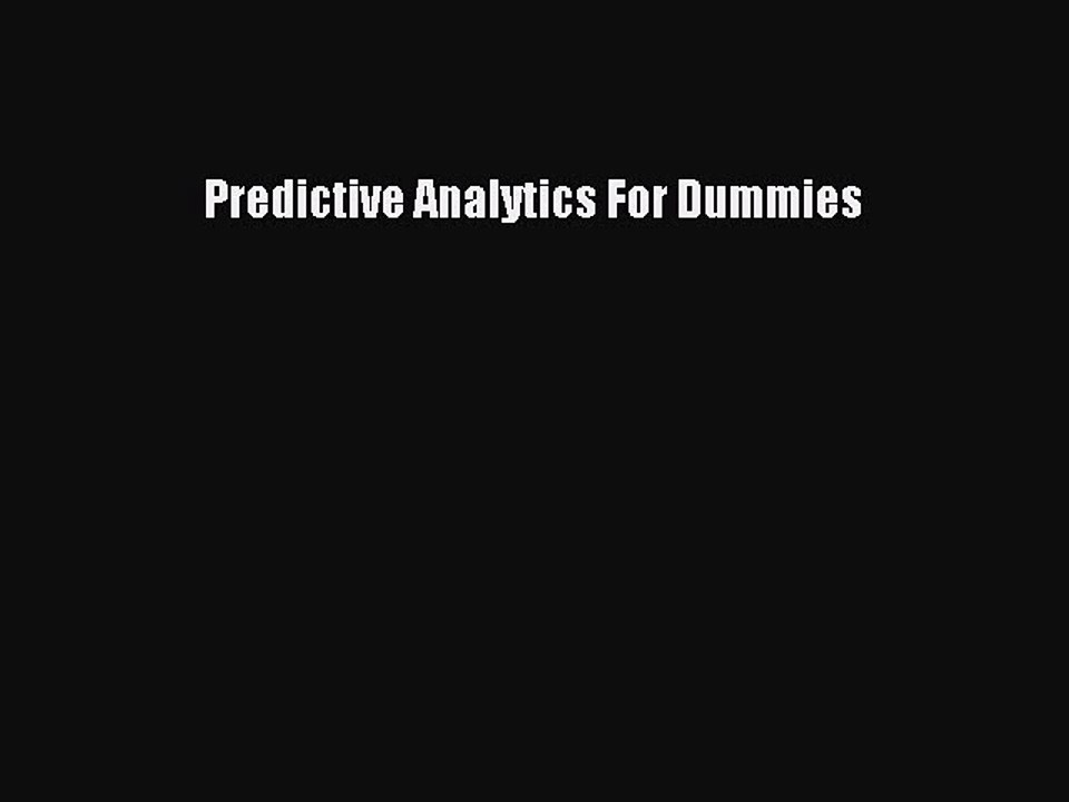 Read Predictive Analytics For Dummies Ebook Free