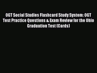 Read OGT Social Studies Flashcard Study System: OGT Test Practice Questions & Exam Review for