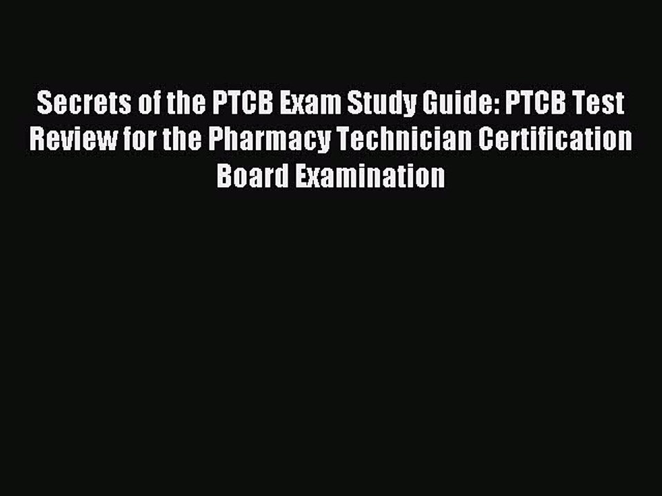 Read Secrets of the PTCB Exam Study Guide: PTCB Test Review for the Pharmacy Technician Certification