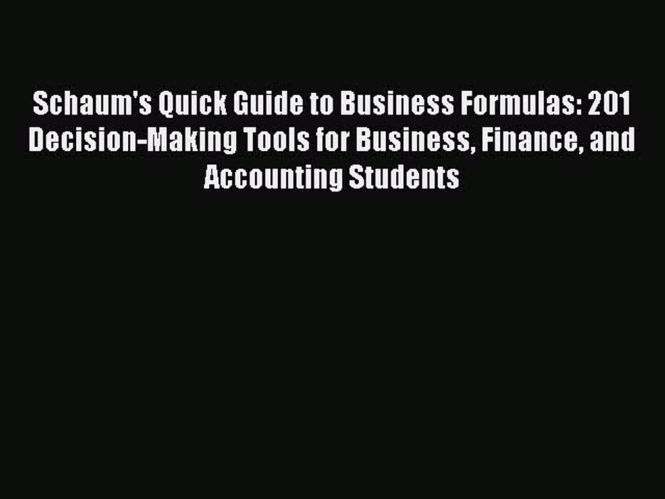 Read Schaum's Quick Guide to Business Formulas: 201 Decision-Making Tools for Business Finance